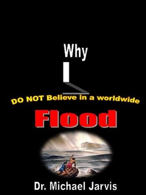 cover image of Why I Do Not Believe in a World-wide Flood